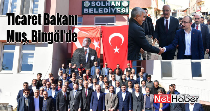 Ticaret Bakanı Mehmet Muş, Bingöl'de incelemelerde bulundu