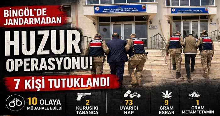 Bingöl’de Jandarmadan Huzur Operasyonu: 7 kişi tutuklandı