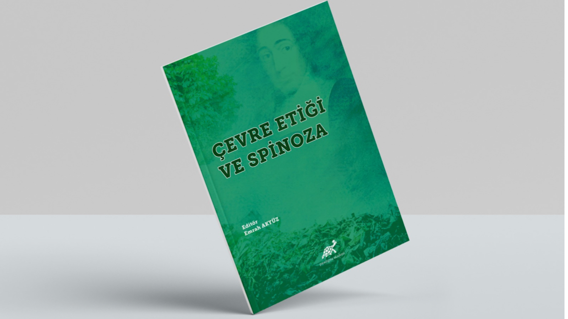 Dr. Emrah Akyüz’den bir eser daha!  Çevre Etiği ve Spinoza kitabı yayında
