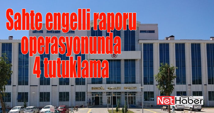 Sahte engelli raporu operasyonunda 4 kişi tutuklandı