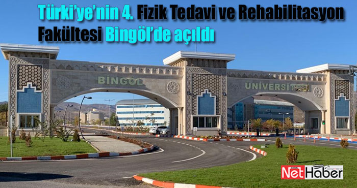 Türkiye'nin 4. Fizik Tedavi ve Rehabilitasyon Fakültesi Bingöl'de kuruldu