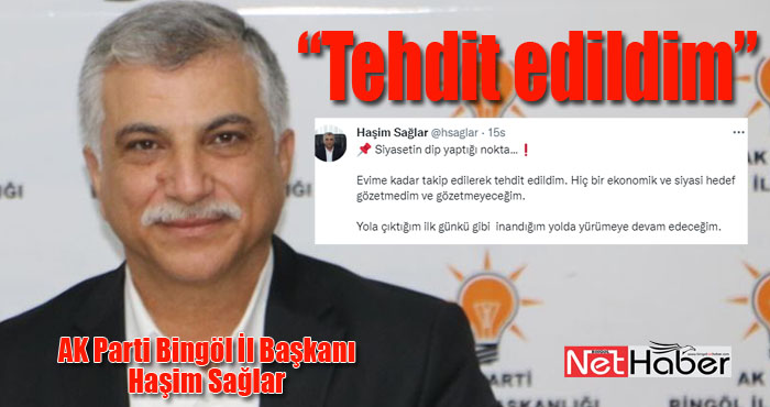 AK Parti Bingöl İl Başkanı Haşim Sağlar tehdit edildiğini paylaştı