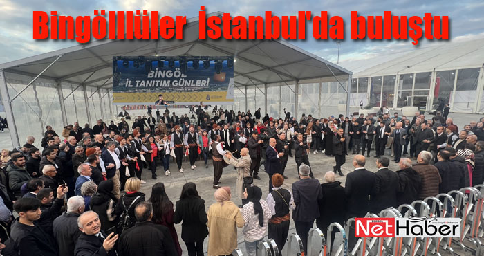Bingöl'ün kültürel zenginlikleri İstanbul'a taşındı