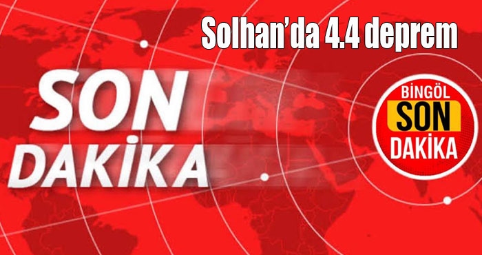 Bingöl Solhan'da 4.4 büyüklüğünde deprem