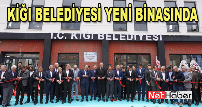 Kiğı Belediyesi yeni hizmet binası törenle açıldı