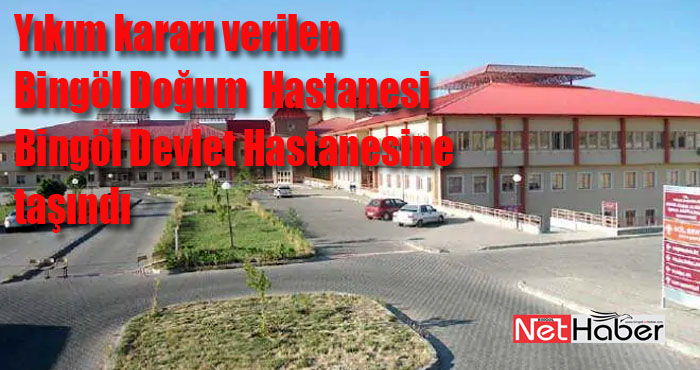 Doğum Hastanesi Bingöl Devlet Hastanesine taşındı